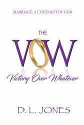The VOW : Marriage: a Covenant of God