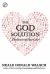 The God Solution : The Power of Pure Love