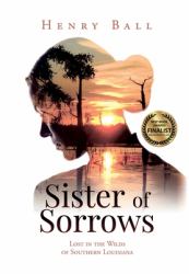 Sister of Sorrows : Lost in the Wilds of Southern Louisiana
