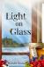 Light on Glass Light on Glass