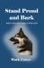 Stand Proud and Bark : Sirius's Story from Puppy to Police K-9
