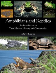 Amphibians and Reptiles : An Introduction to Their Natural History and Conservation