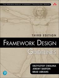 Framework Design Guidelines : Conventions, Idioms, and Patterns for Reusable . NET Libraries