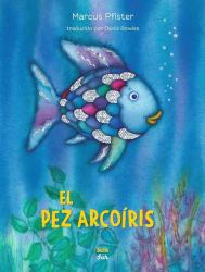 El Pez Arcoíris : (Spanish Edition)