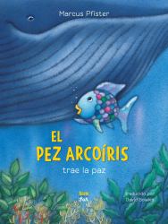 El Pez Arcoíris Trae la Paz : (Spanish Edition)