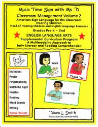 Music Time Sign with Ms. d Classroom Management Volume 2 : American Sign Language for the Classroom Hearing Children Hard-Of-Hearing Children and English Language Learners Gades Pre-k - 2nd ENGLISH LANGUAGE ARTS Supplemental Curriculum Program a Multimod