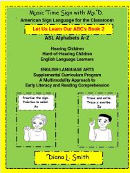 Let Us Learn Our ABC's Book 2 : Music Time Sign with Ms. D.