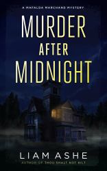 Murder after Midnight : A Mafalda Marchand Mystery