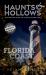 Haunts & Hollows: Florida Coast : A Road Trip Guide to Florida's Dark Side
