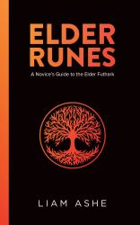 Elder Runes : A Novice's Guide to the Elder Futhark