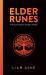 Elder Runes : A Novice's Guide to the Elder Futhark