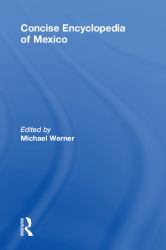Concise Encyclopedia of Mexico