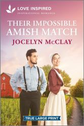 Their Impossible Amish Match : An Uplifting Inspirational Romance