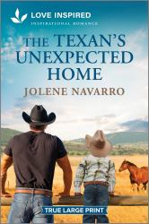 The Texan's Unexpected Home : An Uplifting Inspirational Romance