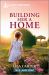 Building Her a Home : An Uplifting Inspirational Romance