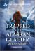 Trapped on the Alaskan Glacier Trapped on the Alaskan Glacier