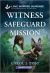 Witness Safeguard Mission Witness Safeguard Mission