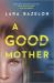 A Good Mother : A Novel