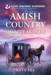 Amish Country Disappearance : An Amish Romantic Suspense Story