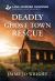 Deadly Ghost Town Rescue : A Christian Romantic Mystery