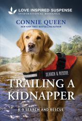 Trailing a Kidnapper : A Christian K-9 Search and Rescue Story