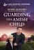 Guarding the Amish Child : An Amish Child Protector Suspense Story Guarding the Amish Child : An Amish Child Protector Suspense Story