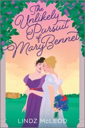 The Unlikely Pursuit of Mary Bennet : A Sapphic Regency Historical Romance of Forbidden Love