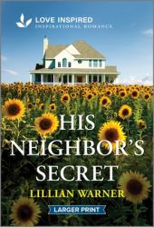His Neighbor's Secret : An Uplifting Inspirational Romance