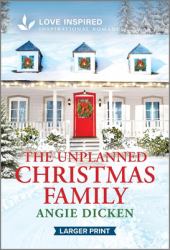 The Unplanned Christmas Family : An Uplifting Inspirational Romance