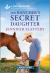 The Rancher's Secret Daughter : An Uplifting Inspirational Romance