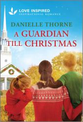 A Guardian till Christmas : An Uplifting Inspirational Romance