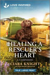 Healing a Rescuer's Heart : An Uplifting Inspirational Romance