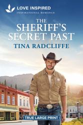 The Sheriff's Secret Past : An Uplifting Inspirational Romance
