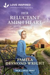 Her Reluctant Amish Heart : An Uplifting Inspirational Romance