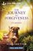 The Journey to Forgiveness : An Uplifting Inspirational Romance