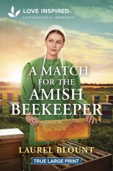 A Match for the Amish Beekeeper : An Uplifting Inspirational Romance