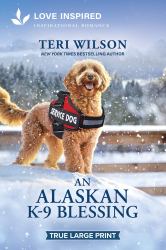 An Alaskan K-9 Blessing : An Uplifting Inspirational Romance