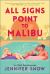 All Signs Point to Malibu All Signs Point to Malibu