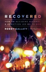Recovered : How an Accident, Alcohol, and Addiction Led Me to God