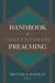 Handbook of Contemporary Preaching : A Wealth of Counsel for Creative and Effective Proclamation