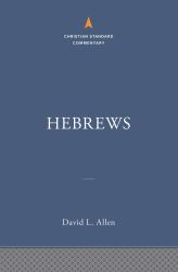 Hebrews: the Christian Standard Commentary