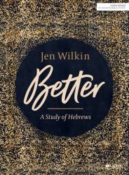 Better - Bible Study Book : A Study of Hebrews