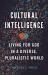 Cultural Intelligence : Living for God in a Diverse, Pluralistic World