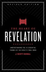 The Heart of Revelation : Understanding the 10 Essential Themes of the Bible's Final Book