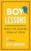 Boy Lessons : What I've Learned from My Sons