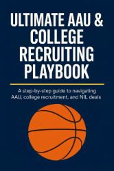 Ultimate AAU & College Recruiting Playbook