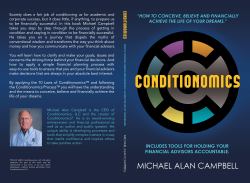Conditionomics : How to Conceive, Believe and Financially Achieve the Life of Your Dreams