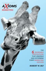 The AXIOMS of Marketing : The 6 Invariable Propositions That Underlie and Determine Every Marketing Success