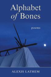 Alphabet of Bones : Poems