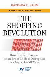 The Shopping Revolution, Updated and Expanded Edition : How Retailers Succeed in an Era of Endless Disruption Accelerated by COVID-19